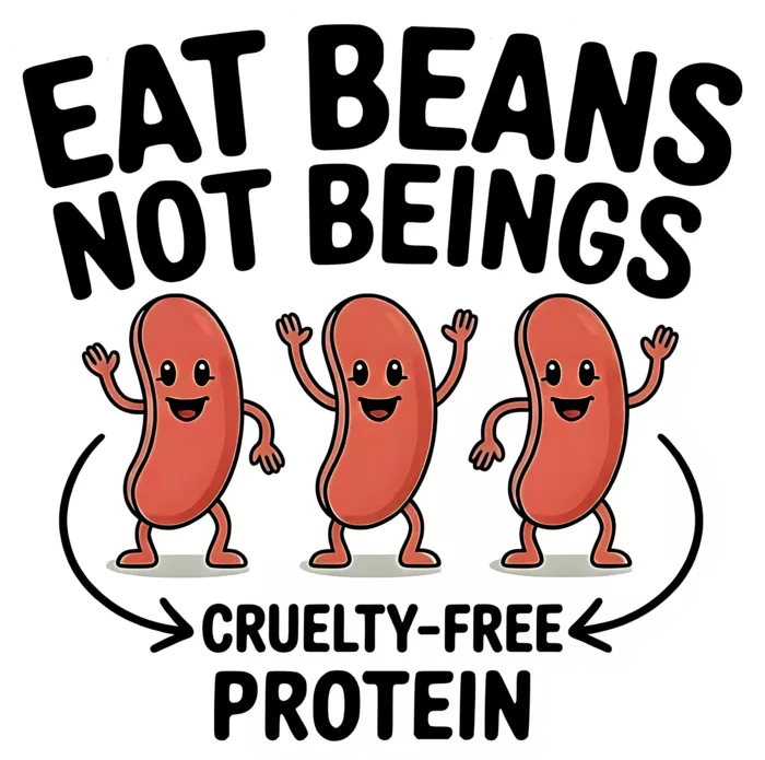 Vegan message sticker: Eat Beans Not Beings - Cruelty Free Protein