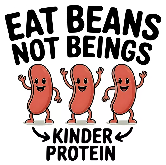 Vegan message sticker: Eat Beans Not Beings - Kinder Protein
