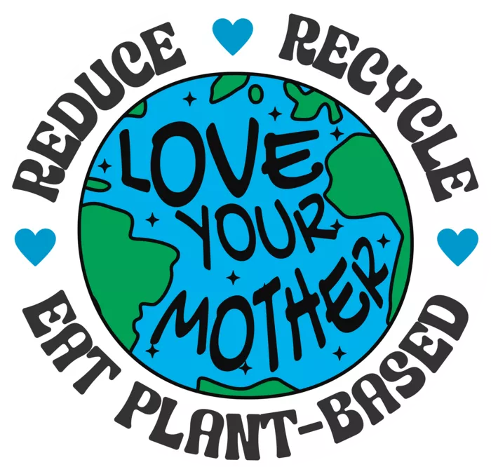 Vegan message sticker: Love Your Mother - Reduce - Recycle - Eat Plant Based